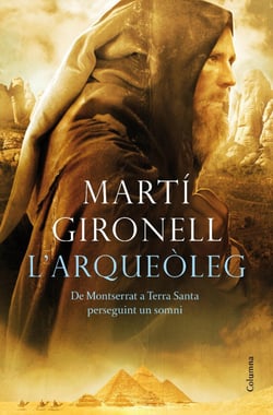 L'arqueòleg - De Montserrat a Terra Santa perseguint un somni