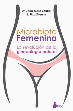 Microbiota femenina - La revolución de la ginecología natural