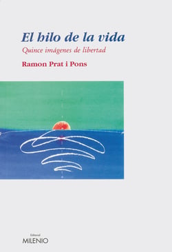 El hilo de la vida - Quince imágenes de libertad