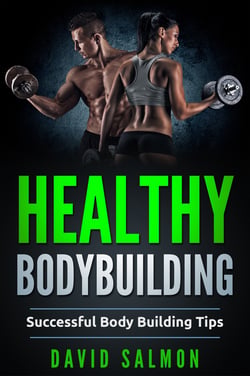 Healthy Bodybuilding - Successful body building tips
