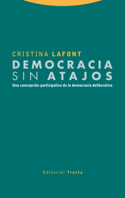 Democracia sin atajos - Una concepción participativa de la democracia deliberativa