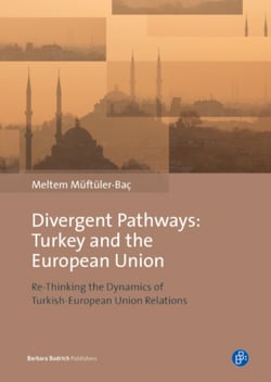 Divergent Pathways: Turkey and the European Union - Re-Thinking the Dynamics of Turkish-European Union Relations