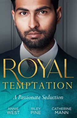 Royal Temptation: A Passionate Seduction - Demanding His Desert Queen (Royal Brides for Desert Brothers) / My Royal Temptation / The Maverick Prince