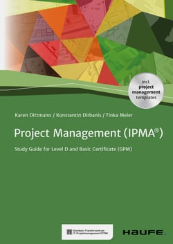 Project Management (IPMA®) - Study Guide for Level D and Basic Certificate (GPM)
