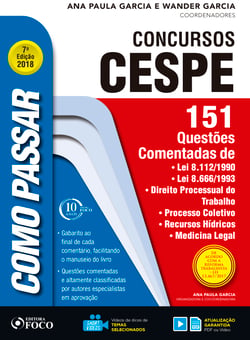 Como passar em concursos CESPE: 151 questões comentadas - Lei 8.112/1990, Lei 8.666/1993, direito processual do trabalho, processo coletivo, recursos hi´dricos, medicina legal