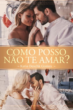 Como posso não te amar?