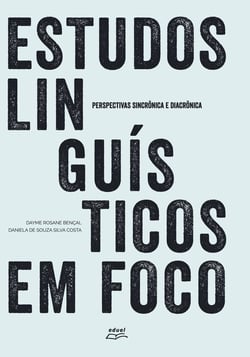 Estudos linguísticos em foco - perspectivas sincrônica e diacrônica