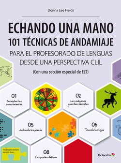 Echando una mano: 101 técnicas de andamiaje CLIL - Con sección especial de ESL