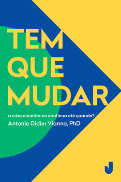 Tem que mudar - A crise econômica continua até quando ?