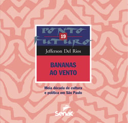 Bananas ao vento - Meia década de cultura e política em São Paulo