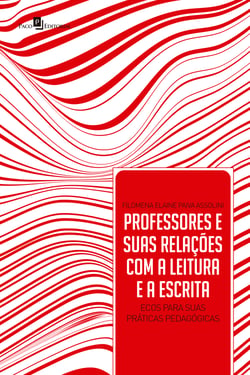 Professores, leitura e escrita - Relações e ecos para suas práticas pedagógicas