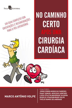 No caminho certo após uma cirurgia cardíaca - Um guia completo com orientações e recomendações para o pós-operatório
