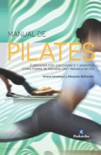 MANUAL DE PILATES. - Ejercicios con colchoneta y aparatos (Color)