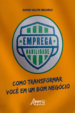 Emprega Habilidade: Como Transformar você em um Bom Negócio