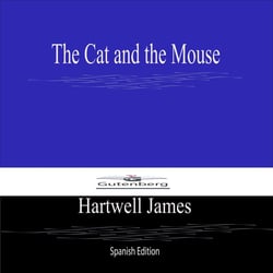 The Cat and the Mouse (Spanish Edition)
