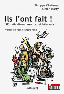 Ils l'ont fait ! - 500 faits divers insolites et hilarants
