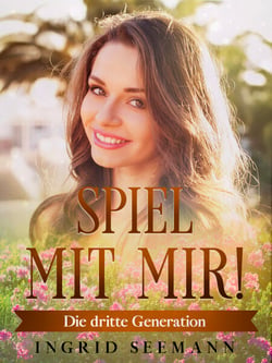 Spiel mit mir! - Die dritte Generation