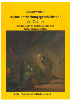 Entdeckungsgeschichte(n) der Chemie - Entdecker, Forscher und Erfinder der Chemie