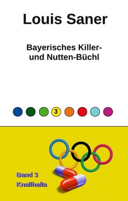 Bayerisches Killer- und Nutten-Büchl - Band 3 - Knallhalla