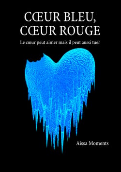 Coeur bleu coeur rouge - Le coeur peut aimer mais il peut aussi tuer