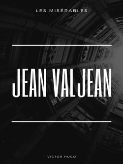 Les Misérables - Jean Valjean
