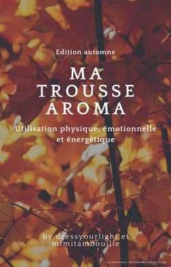MA TROUSSE AROMA - Edition Automne 2020
