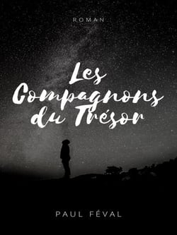 Les Compagnons du trésor - Les Habits Noirs - Tome VII