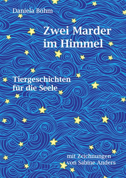 Zwei Marder im Himmel - Tiergeschichten für die Seele
