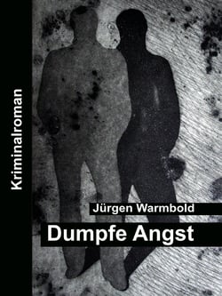 Dumpfe Angst - Kriminalroman