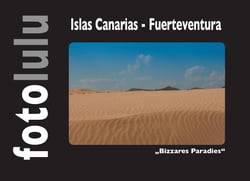 Islas Canarias - Fuerteventura - "Bizzares Paradies"
