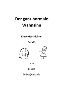 Der ganz normale Wahnsinn - Kurze Geschichten