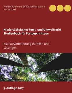 Niedersächsisches Forst- und Umweltrecht. Studienbuch für Fortgeschrittene - Klausurvorbereitung in Fällen und Lösungen