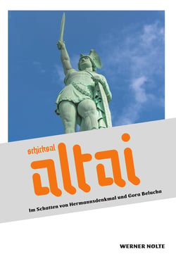 Schicksal Altai - Im Schatten von Hermannsdenkmal und Gora Belucha