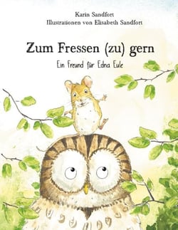 Zum Fressen (zu) gern - Ein Freund für Edna Eule