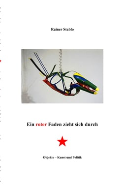 Ein roter Faden zieht sich durch - Objekte - Kunst und Politik