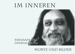 Im Inneren - Paramapadma Dhiranandaji Worte und Bilder