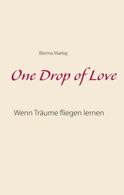 One Drop of Love - Wenn Träume fliegen lernen