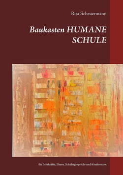 Baukasten    HUMANE SCHULE - für Lehrkräfte, Eltern, Schülergespräche und Konferenzen