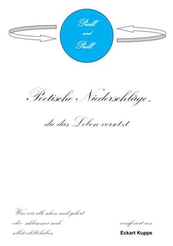 Prall und Proll - Poetische Niederschläge die das Leben versetzt