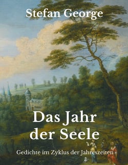 Das Jahr der Seele - Gedichte im Zyklus der Jahreszeiten