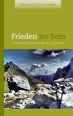 Frieden im Sein - Erlauben, Annehmen &amp; Loslassen