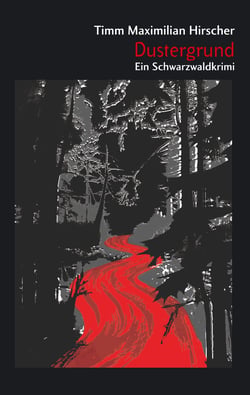 Dustergrund - Ein Schwarzwaldkrimi