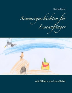 Sommergeschichten für Leseanfänger - mit Bildern von Lena Bohn