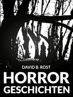 Horrorgeschichten - Drei Kurzgeschichten