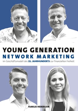Young Generation Network-Marketing - Im Geschäftsmodell des 21. Jahrhunderts zur finanziellen Freiheit