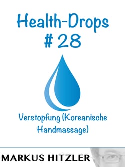 Health-Drops #028 - Verstopfung (koreanische Handmassage)