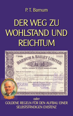 Der Weg zu Wohlstand und Reichtum - Goldene Regeln für den Aufbau einer selbstständigen Existenz