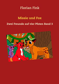 Missie und Fox - Zwei Freunde auf vier Pfoten Band 3