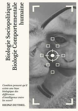 Biologie Sociopolitique Biologie Comportementale Humaine - COMBIEN PENSENT QU'IL EXISTE UNE BASE BIOLOGIQUE DES DIFFÉRENCES D'INTELLIGENCE ENTRE LES SEXES?