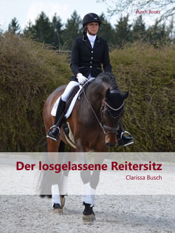 Über den Rücken reiten - Der losgelassene Reitersitz